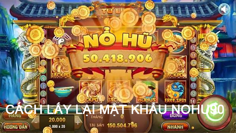 cách lấy lại mật khẩu NOHU90